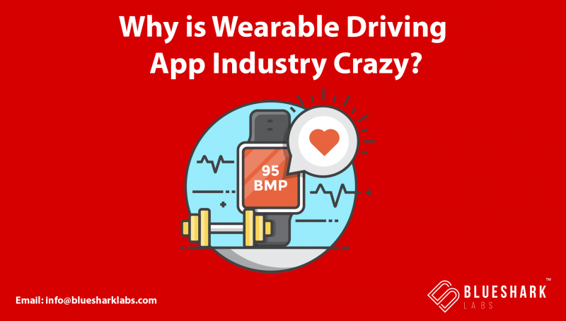 Why is Wearable Driving App Industry Crazy?